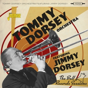 Tommy Dorsey Orchestra Feat. Jimmy Dorsey - Bell Records Sessions ryhmässä CD @ Bengans Skivbutik AB (4185413)