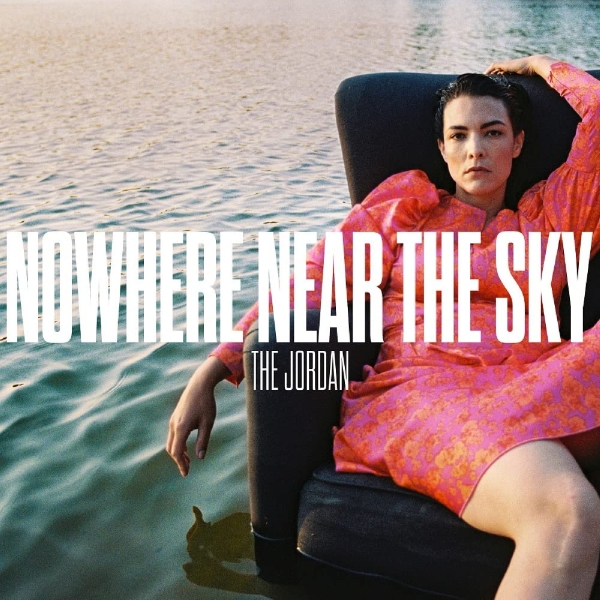 Jordan The - Nowhere Near The Sky ryhmässä VINYYLI / Myydyimmät @ Bengans Skivbutik AB (4185436)