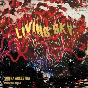 Sun Ra Arkestra - Living Sky ryhmässä CD @ Bengans Skivbutik AB (4185958)