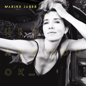 Marike Jager - Hey Are You Ok ryhmässä VINYYLI @ Bengans Skivbutik AB (4186448)