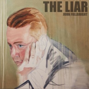 Fullbright John - Liar ryhmässä CD @ Bengans Skivbutik AB (4187462)