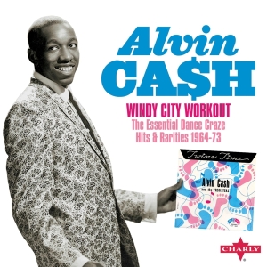 Alvin Cash - Windy City Workout - The Essential Dance Craze Hits & Rarities 1964-73 ryhmässä CD @ Bengans Skivbutik AB (4187466)