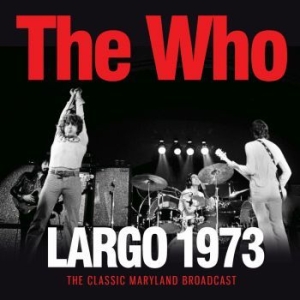 Who The - Largo (Live Broadcast 1973) ryhmässä CD @ Bengans Skivbutik AB (4187489)