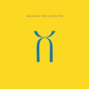 King Crimson - Three Of A Perfect Pair (Wilson/Fri ryhmässä Minishops / King Crimson @ Bengans Skivbutik AB (4188272)