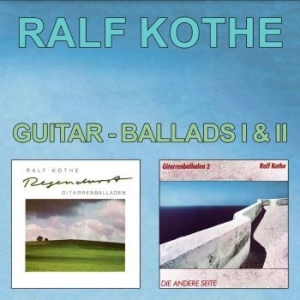 Kothe Ralf - Guitar-Ballads I & Ii ryhmässä CD @ Bengans Skivbutik AB (4188312)