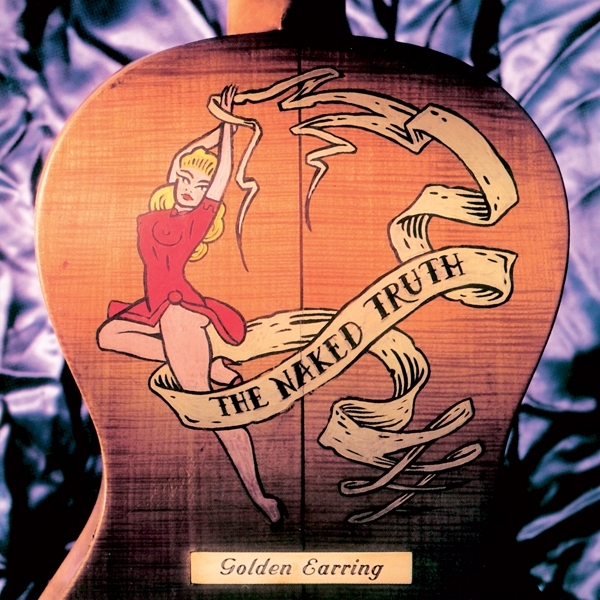 Golden Earring - Naked Truth ryhmässä VINYYLI / Rock @ Bengans Skivbutik AB (4188402)