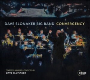 Dave Slonaker Big Band - Convergency ryhmässä CD @ Bengans Skivbutik AB (4188577)