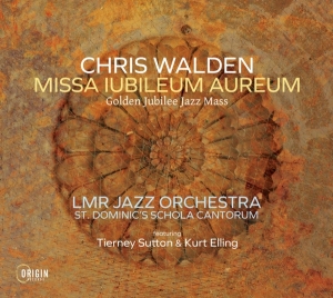 Chris Walden - Missa Iubileum Aureum: Golden Jubilee Jazz Mass ryhmässä CD @ Bengans Skivbutik AB (4188578)