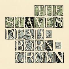 The Staves - Dead & Born & Grown ryhmässä VINYYLI @ Bengans Skivbutik AB (4190441)