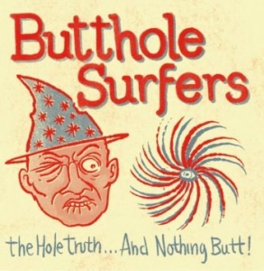 Butthole Surfers - The Whole Truth...And Nothing Butt! ryhmässä VINYYLI @ Bengans Skivbutik AB (4190598)