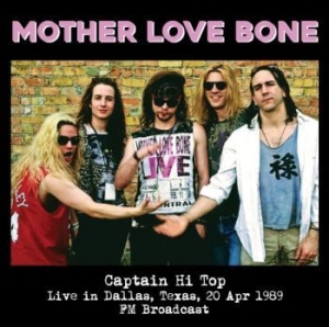 Mother Love Bone - Captain Hi Top Live Dallas 89/04/20 ryhmässä VINYYLI @ Bengans Skivbutik AB (4190943)