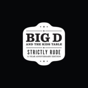 Big D And The Kids Table - Strictly Rude - Anniversary Edition ryhmässä VINYYLI @ Bengans Skivbutik AB (4190977)