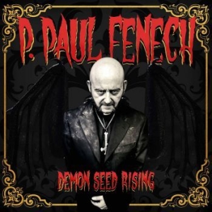 P Paul Fenech - Demon Seed Rising (Digipack) ryhmässä CD @ Bengans Skivbutik AB (4190980)