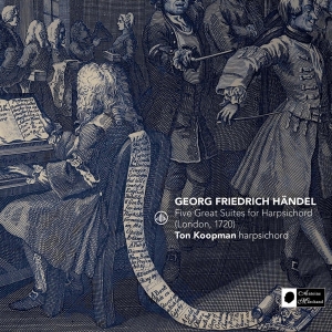 Ton Koopman - Georg Friedrich Handel: Five Great Suites For Harpsichord (London, 1720) ryhmässä CD @ Bengans Skivbutik AB (4191000)