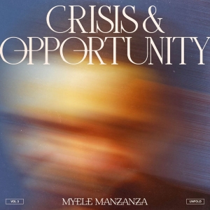 Myele Manzanza - Crisis & Opportunity Vol. 3 ryhmässä VINYYLI @ Bengans Skivbutik AB (4192539)