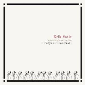 Satie Erik Bienkowski Grazyna - Vexations Revisited ryhmässä CD @ Bengans Skivbutik AB (4192678)