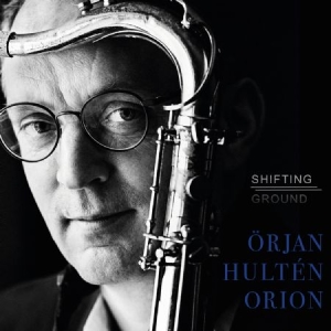 Örjan Hultén Orion - Shifting Ground ryhmässä CD @ Bengans Skivbutik AB (4192684)
