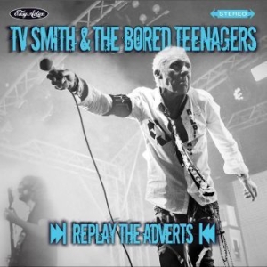 Tv Smith & Bored Teenagers The - Replay Adverts The ryhmässä CD @ Bengans Skivbutik AB (4192782)