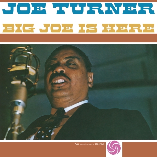 Joe Turner - Big Joe Is Here ryhmässä VINYYLI / Myydyimmät @ Bengans Skivbutik AB (4192966)