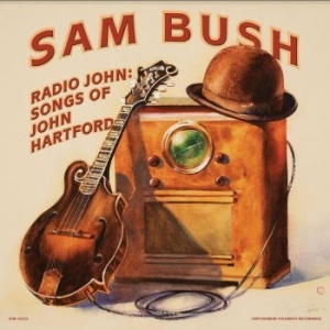 Sam Bush - Radio John: Songs Of John Hartford ryhmässä CD @ Bengans Skivbutik AB (4193947)