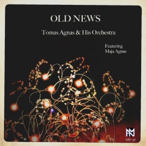 Tomas Agnas & His Orchestra Agnas - Old News ryhmässä CD @ Bengans Skivbutik AB (4194674)