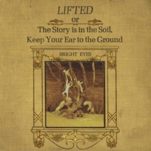 Bright Eyes - Lifted Or The Story Is In The Soil, ryhmässä Minishops / Bright Eyes @ Bengans Skivbutik AB (4194959)