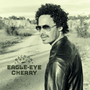 Eagle-Eye Cherry - Back On Track ryhmässä Minishops / Eagle Eye Cherry @ Bengans Skivbutik AB (4194962)