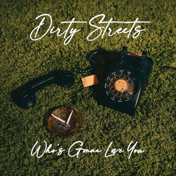 Dirty Streets - Who's Gonna Love You? ryhmässä VINYYLI / Myydyimmät @ Bengans Skivbutik AB (4195722)