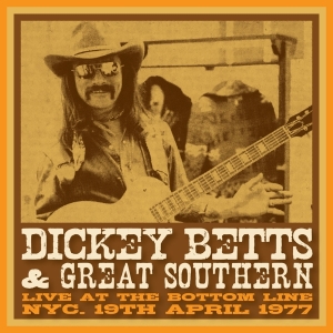 Dickey & Great Sou Betts - Bottom Line, Nyc, 19 April, 1977 ryhmässä CD @ Bengans Skivbutik AB (4199076)