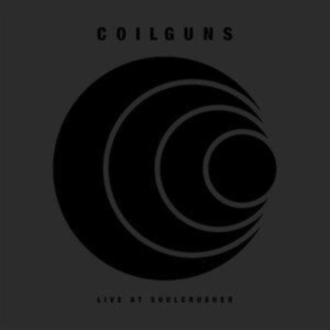 Coilguns - Live At Soulcrusher (Vinyl Album 2 ryhmässä VINYYLI @ Bengans Skivbutik AB (4199266)