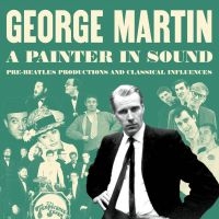Martin George - A Painter In Sound Pre-Beatles Prod ryhmässä CD / Myydyimmät @ Bengans Skivbutik AB (4200785)