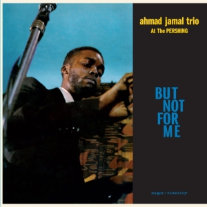 Ahmad Jamal Trio - Live At The Pershing Lounge 1958 - But Not For Me ryhmässä VINYYLI @ Bengans Skivbutik AB (4202282)
