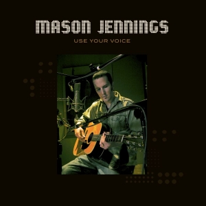 Mason Jennings - Use Your Voice ryhmässä VINYYLI @ Bengans Skivbutik AB (4203334)