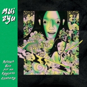Mui Zyu - Rotten Bun For An Eggless Century ryhmässä CD @ Bengans Skivbutik AB (4203346)