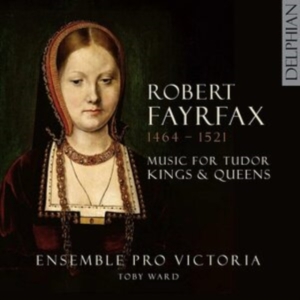 Fayrfax Robert - Music For Tudor Kings & Queens ryhmässä CD @ Bengans Skivbutik AB (4204185)