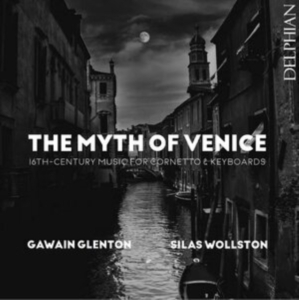 Glenton Gawain Wollston Silas - The Myth Of Venice: 16Th Century Mu ryhmässä CD @ Bengans Skivbutik AB (4204186)