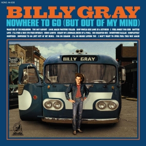 Gray Billy - Nowhere To Go (But Out Of My Mind) ryhmässä VINYYLI @ Bengans Skivbutik AB (4204498)
