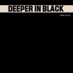 Pillay Lionel - Deeper In Black ryhmässä VINYYLI @ Bengans Skivbutik AB (4204543)