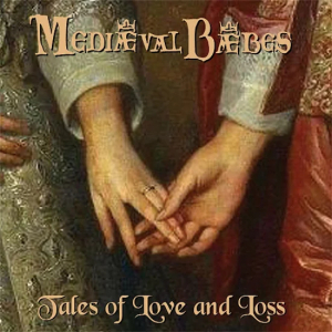 Mediaeval Baebes - Tales Of Love And Loss ryhmässä CD @ Bengans Skivbutik AB (4204675)