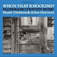 Dickens Hazel & Alice Gerrard - Who's That Knocking? ryhmässä VINYYLI / Country @ Bengans Skivbutik AB (4204731)