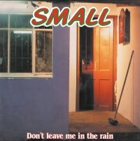Small - Don't Leave Me In The Rain ryhmässä VINYYLI / Dans/Techno @ Bengans Skivbutik AB (4204807)