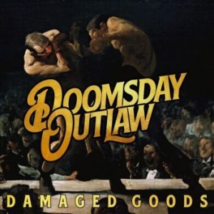 Doomsday Outlaw - Damaged Goods ryhmässä CD @ Bengans Skivbutik AB (4204903)