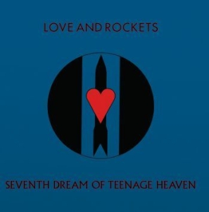 Love And Rockets - Seventh Dream Of Teenage Heaven (Re ryhmässä VINYYLI @ Bengans Skivbutik AB (4204929)