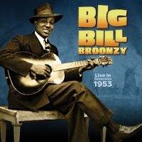 Big Bill Broonzy - Live In Amsterdam, 1953 ryhmässä VINYYLI @ Bengans Skivbutik AB (4204980)