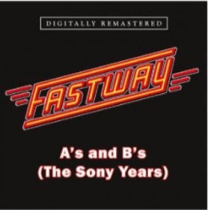 Fastway - A's And B's (The Sony Years) ryhmässä CD @ Bengans Skivbutik AB (4205035)