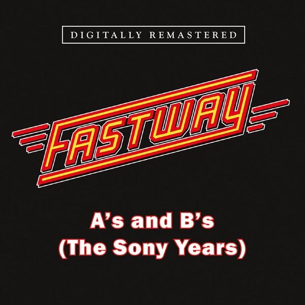 Fastway - A's And B's (The Sony Years) ryhmässä CD / Rock @ Bengans Skivbutik AB (4205035)