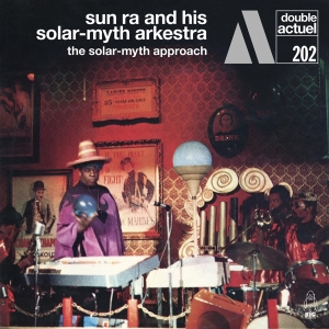 Sun Ra And His Solar-Myth Arkestra - Solar-Myth Approach ryhmässä CD @ Bengans Skivbutik AB (4205522)
