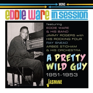 Eddie Ware - In Session. A Pretty Wild Guy 1951-1953 ryhmässä CD @ Bengans Skivbutik AB (4205800)