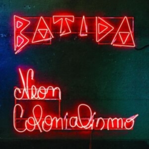 Batida - Neon Colonialismo ryhmässä CD @ Bengans Skivbutik AB (4205813)