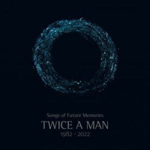 Twice A Man - Songs Of Future Memories (1982-2022 ryhmässä CD @ Bengans Skivbutik AB (4206100)